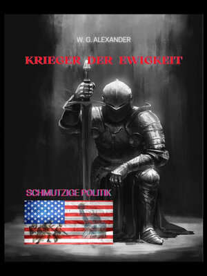 cover image of Krieger der Ewigkeit--Der Protagonist, ein Ex-Militär verhindert einen Terroranschlag in den USA. Ein Thriller mit unerwarteten Wendungen